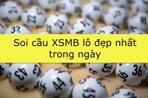 xsmb là gì ? Cách chơi lô đề xsmb như thế nào ?